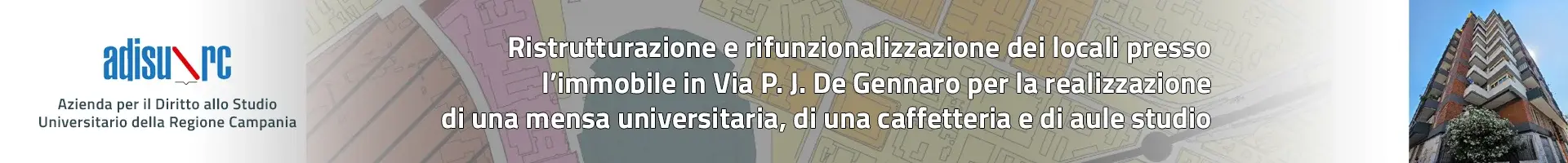 Ristrutturazione e rifunzionalizzazione dei locali presso l’immobile in via Pietro Jacopo de Gennaro per la realizzazione di una mensa universitaria, di una caffetteria e di aule studio