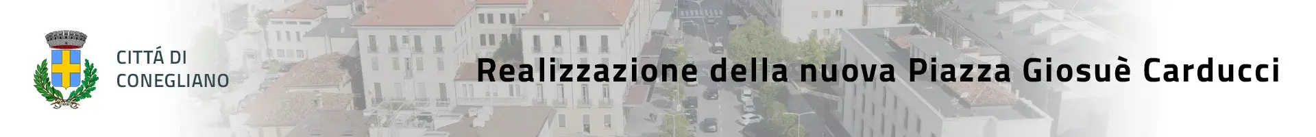 Realizzazione della nuova Piazza Giosuè Carducci - Conegliano