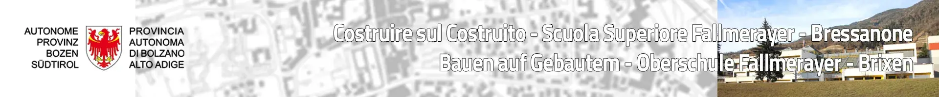 Costruire sul Costruito: Scuola Superiore Fallmerayer, Bressanone - Bauen suf Gebautem: Oberschule Fallmerayer, Brixen